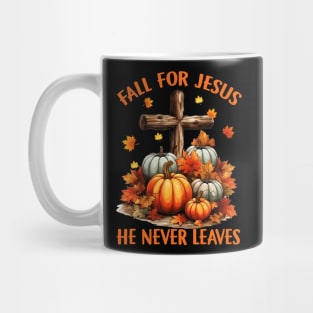 Fall For Jesus He Never Leaves Thanksgiving Autumn Funny Mug